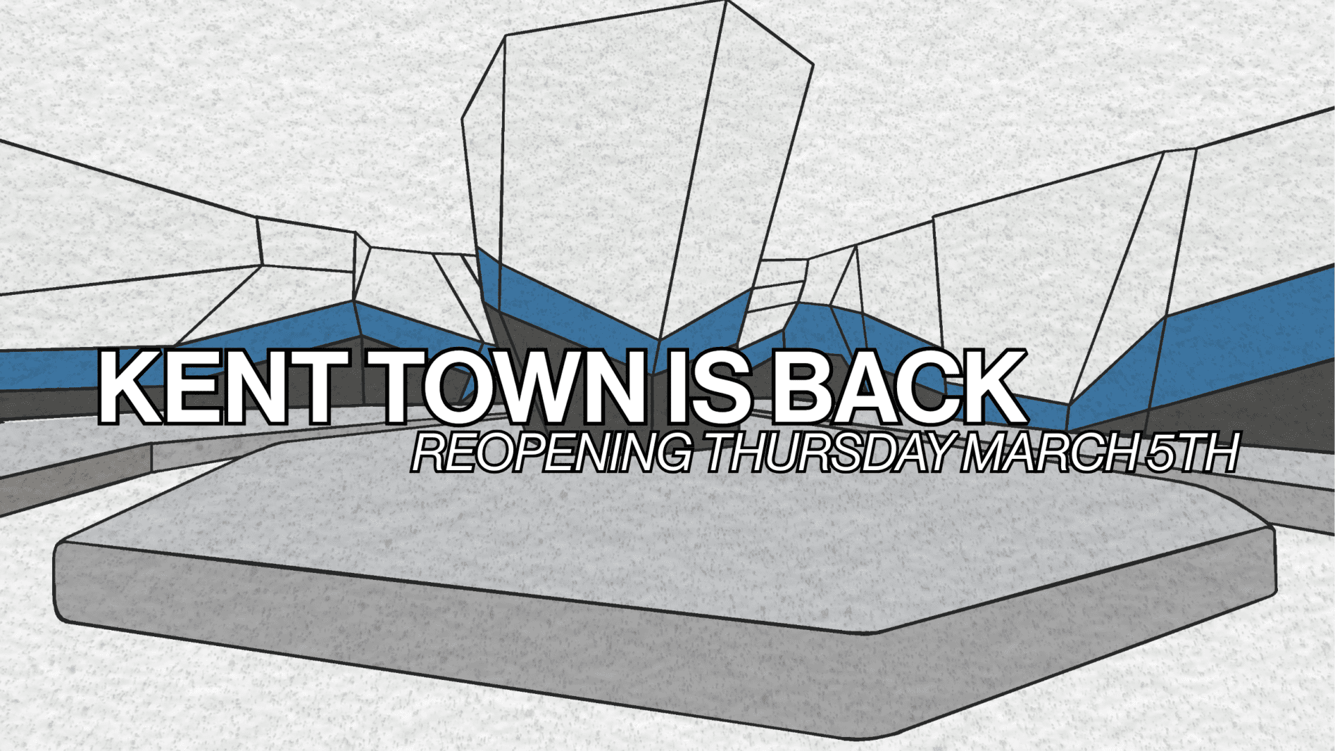 KENT TOWN IS BACK